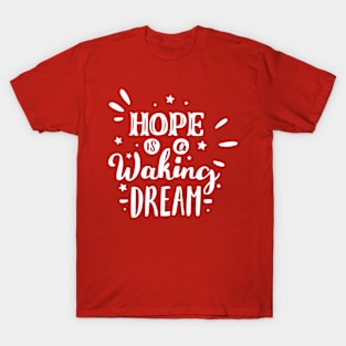 Hope walking dream T-Shirt